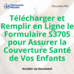 Télécharger et Remplir en Ligne le Formulaire S3705 pour Assurer la Couverture Santé de Vos Enfants