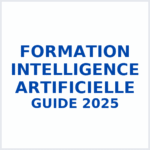 Formation Intelligence Artificielle : le guide 2025 pour débuter et gagner du temps (sans coder)